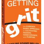 Getting Grit : The Evidence-Based Approach to Cultivating Passion, Perseverance and Purpose